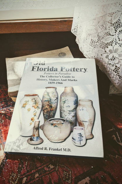 Old Florida Pottery by Alfred R Frankel MD